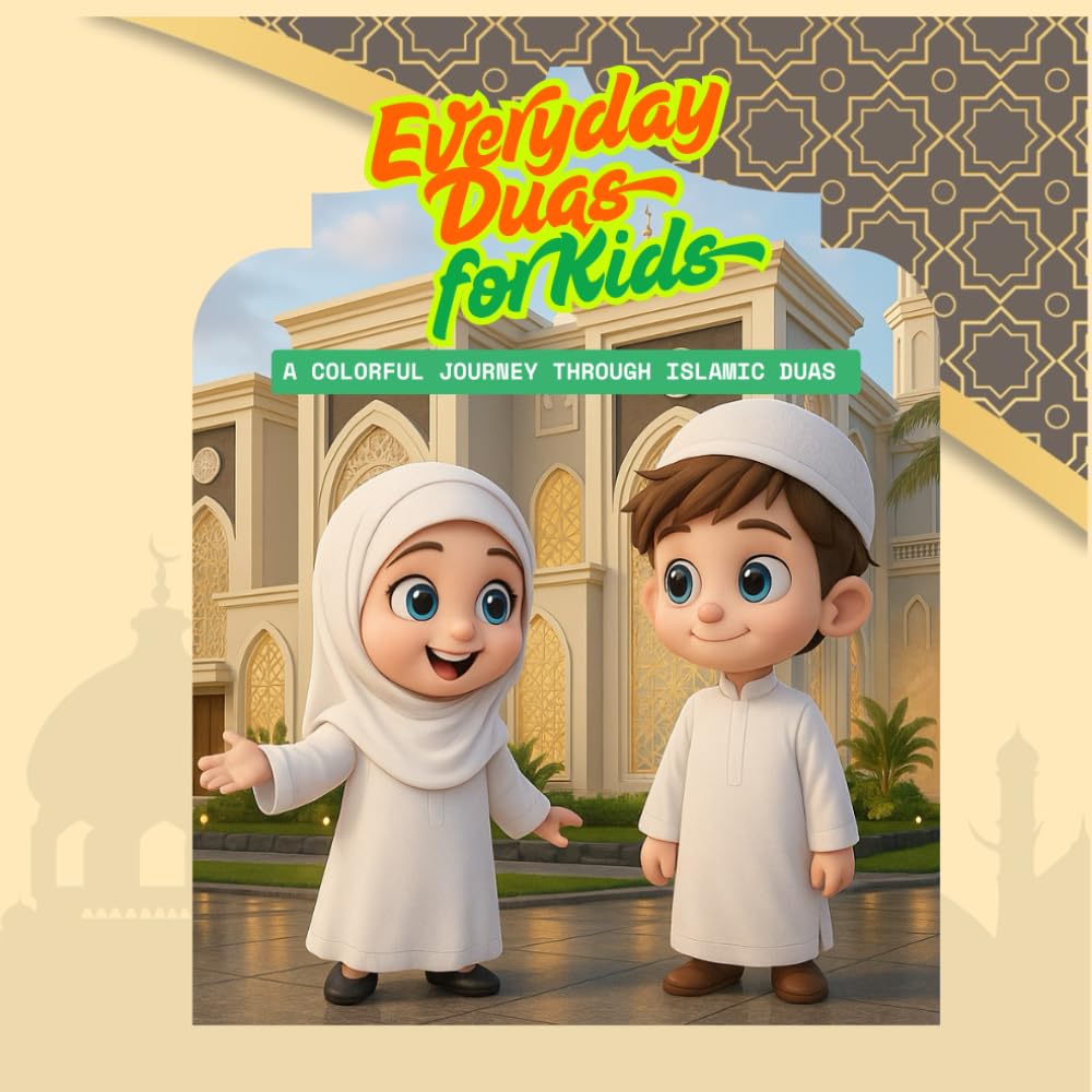 Everyday Duas for Kids: A Colorful Journey through Islamic Duas