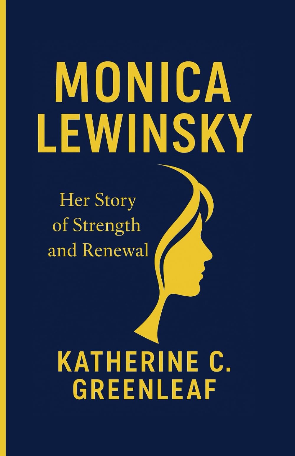 MONICA LEWINSKY: Her Story of Strength and Renewal