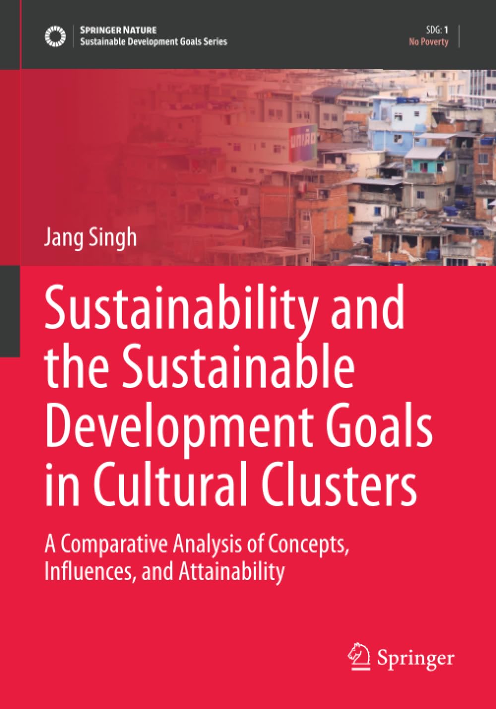 Sustainability and the Sustainable Development Goals in Cultural Clusters: A Comparative Analysis of Concepts, Influences, and Attainability