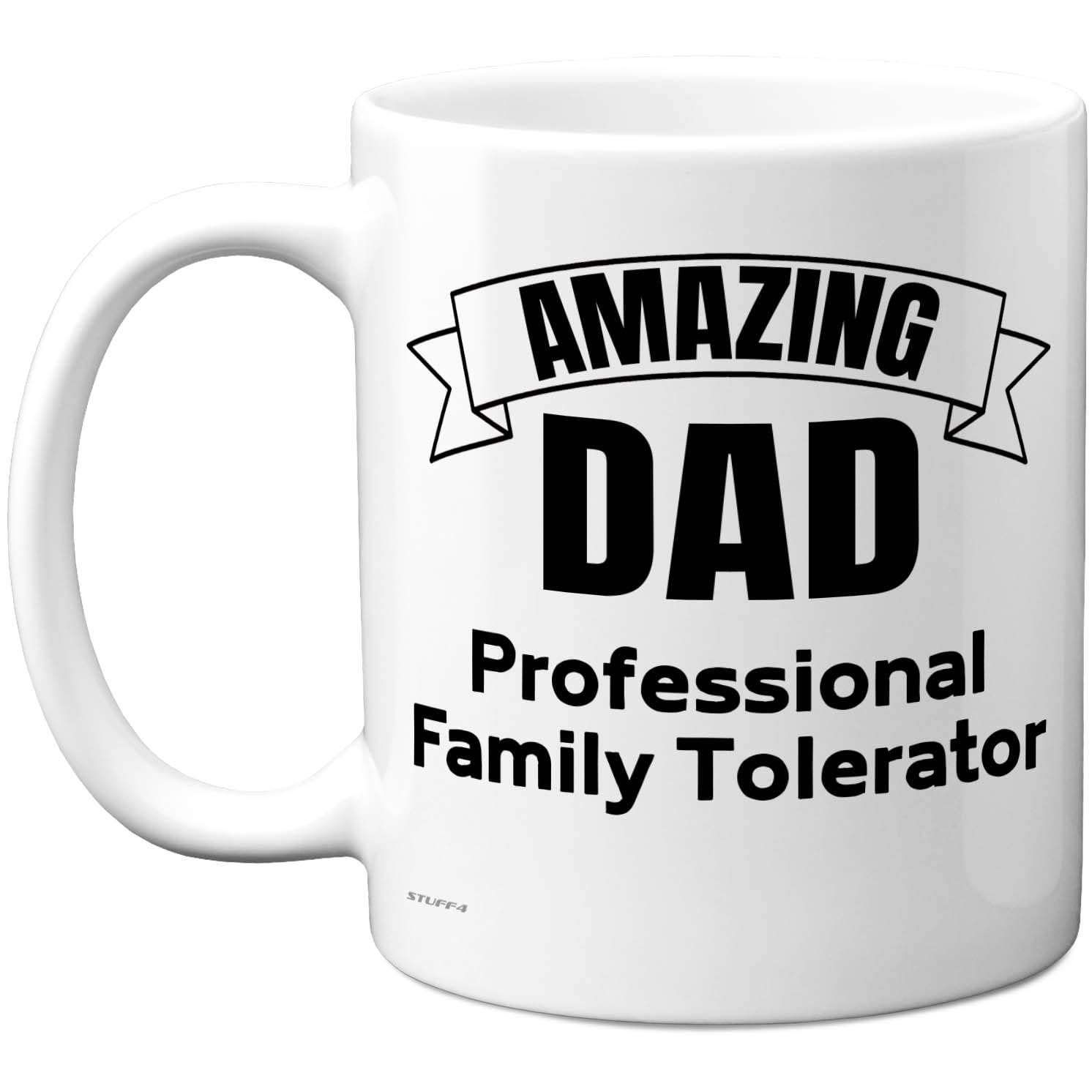 Stuff4 Funny Dad Mug - Amazing Dad Professional Family Tolerator - Humorous Gift for Father's Day - 11oz Ceramic Gloss Mug