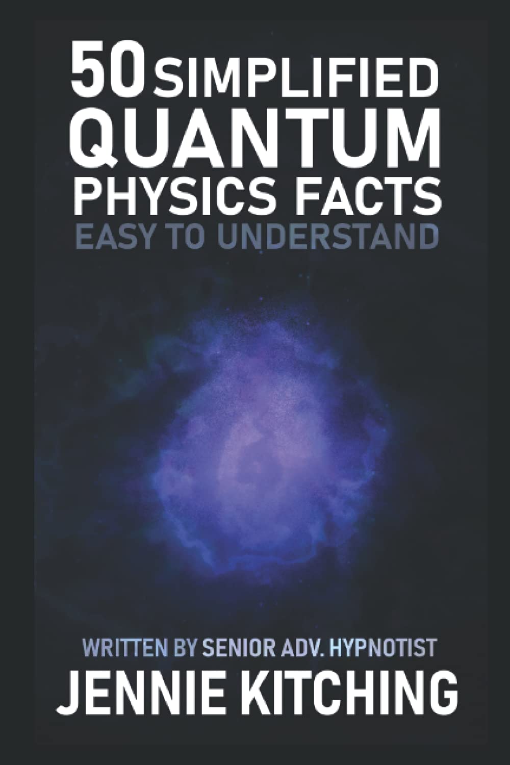50 Simplified Quantum Physics Facts: Easy to Understand