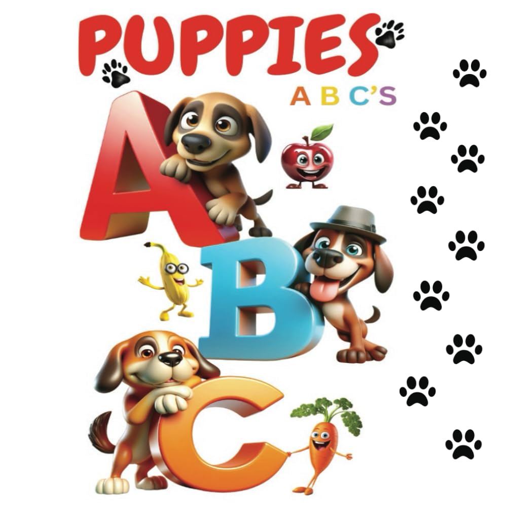 PUPPIES ABC'S: Fun, Educational Way To learn: For Toddlers, Preschoolers, and Kindergartener's