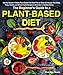 The Beginner's Guide to a Plant-based Diet: Use the Newest 3 Weeks Plant-Based Diet Meal Plan to Reset & Energize Your Body. Easy, Healthy and Whole Foods Recipes to Kick-Start a Healthy Eating