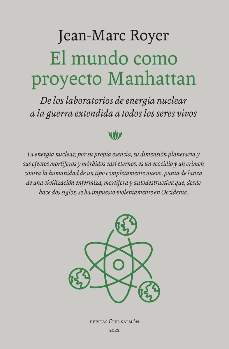 El mundo como proyecto Manhattan: De los laboratorios de energía nuclear a la guerra extendida a todos los seres vivos (ENSAYO)