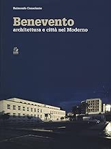 Benevento Architettura e citt nel moderno Ediz a colori