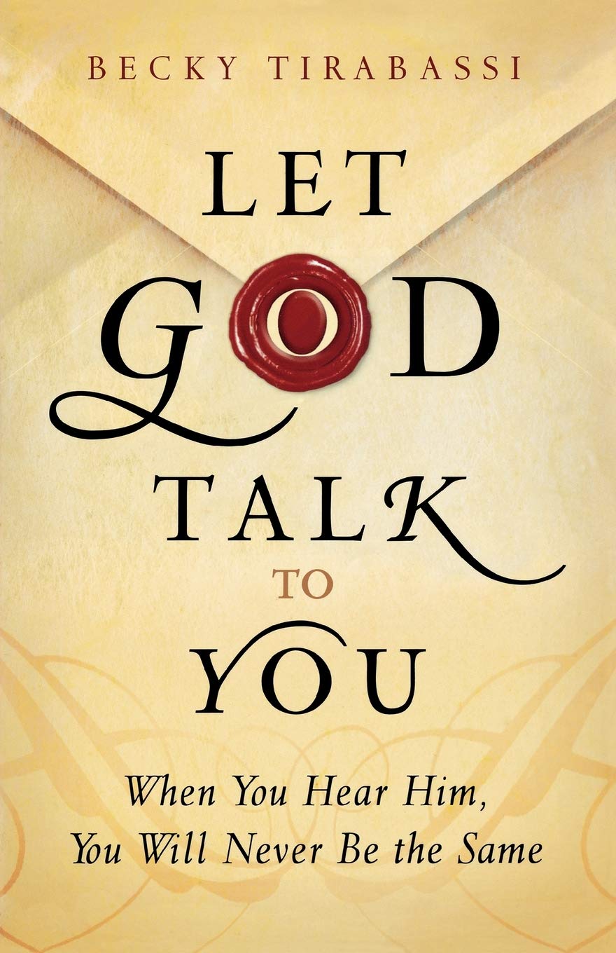 Let God Talk to You: When You Hear Him, You Will Never Be the Same