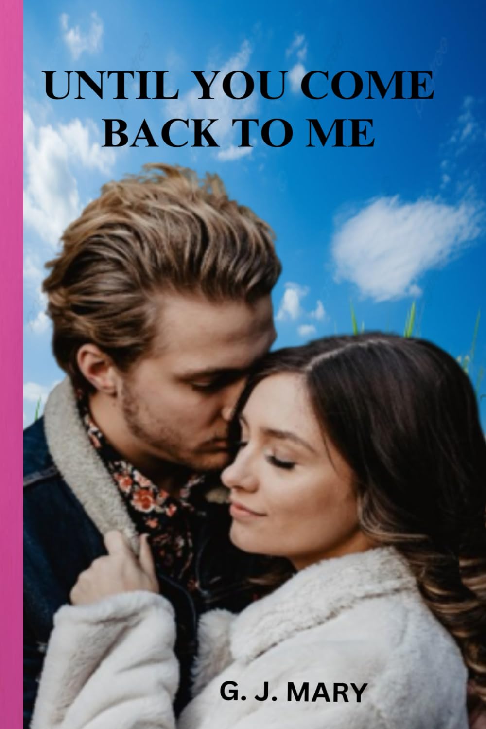 UNTIL YOU COME BACK TO ME