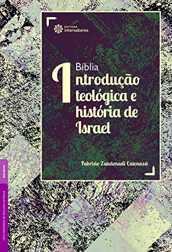 Bíblia: introdução teológica e história de Israel - Catenassi, Fabrizio Zandonadi