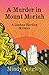 A Murder in Mount Moriah: Lindsay Harding Mystery Series (Reverend Lindsay Harding Mystery Book 1)
