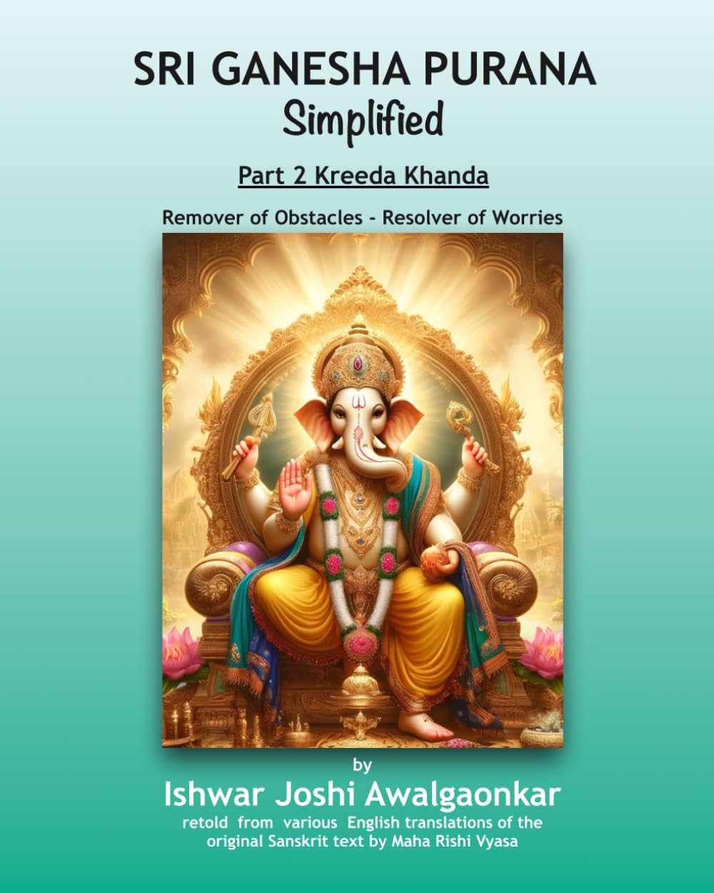 Sri Ganesha Purana - Simplified: Part 2 Kreeda Khanda (Hindu Dharma Simplified)