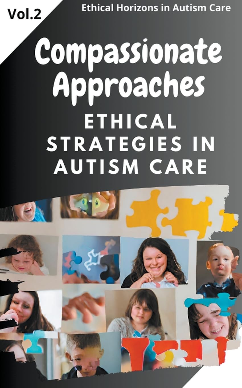 Compassionate Approaches: Ethical Strategies in Autism Care