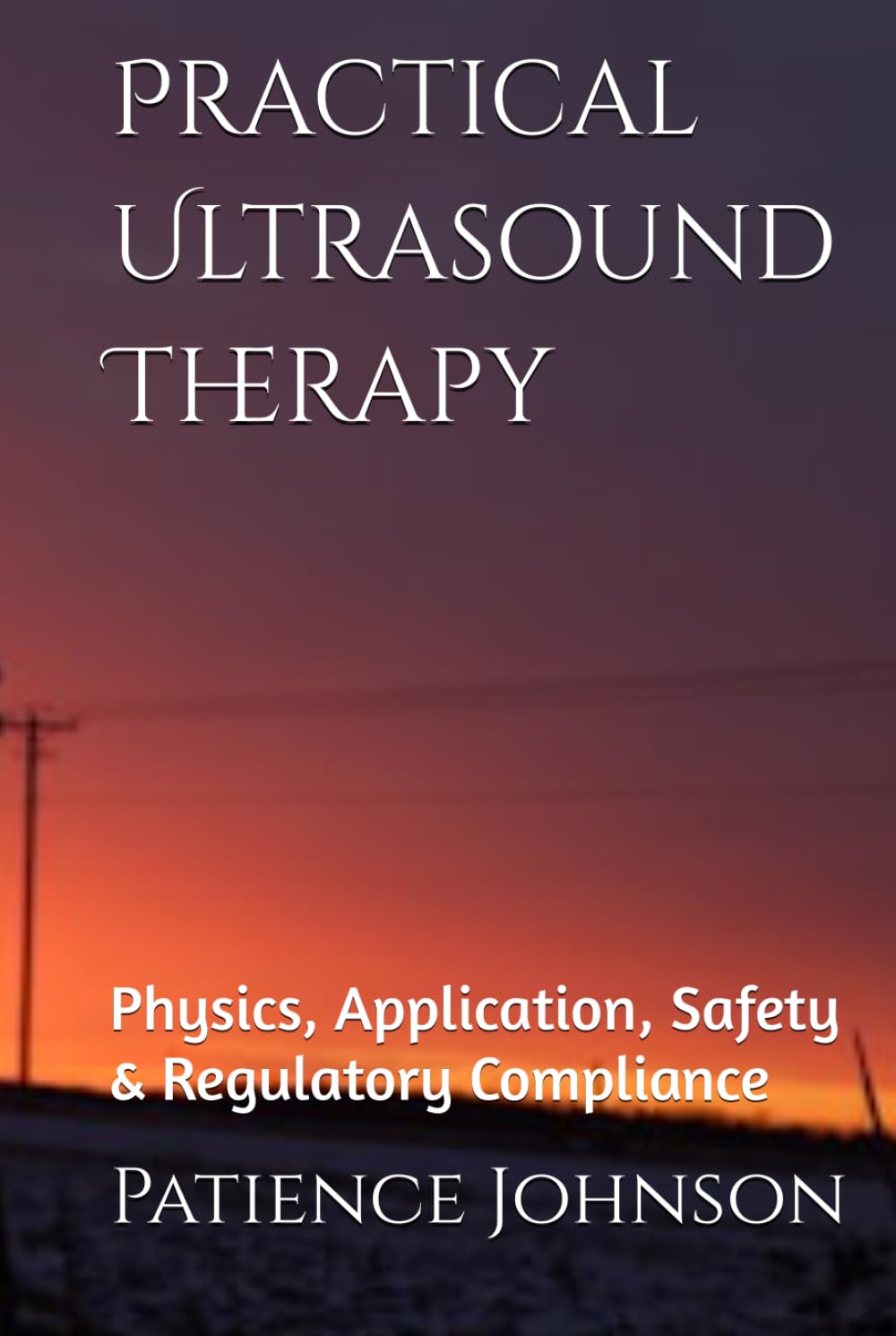 Practical Ultrasound Therapy: Physics, Application, Safety & Regulatory Compliance