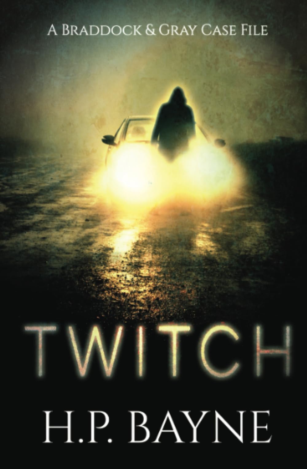 Twitch (The Braddock & Gray Case Files)