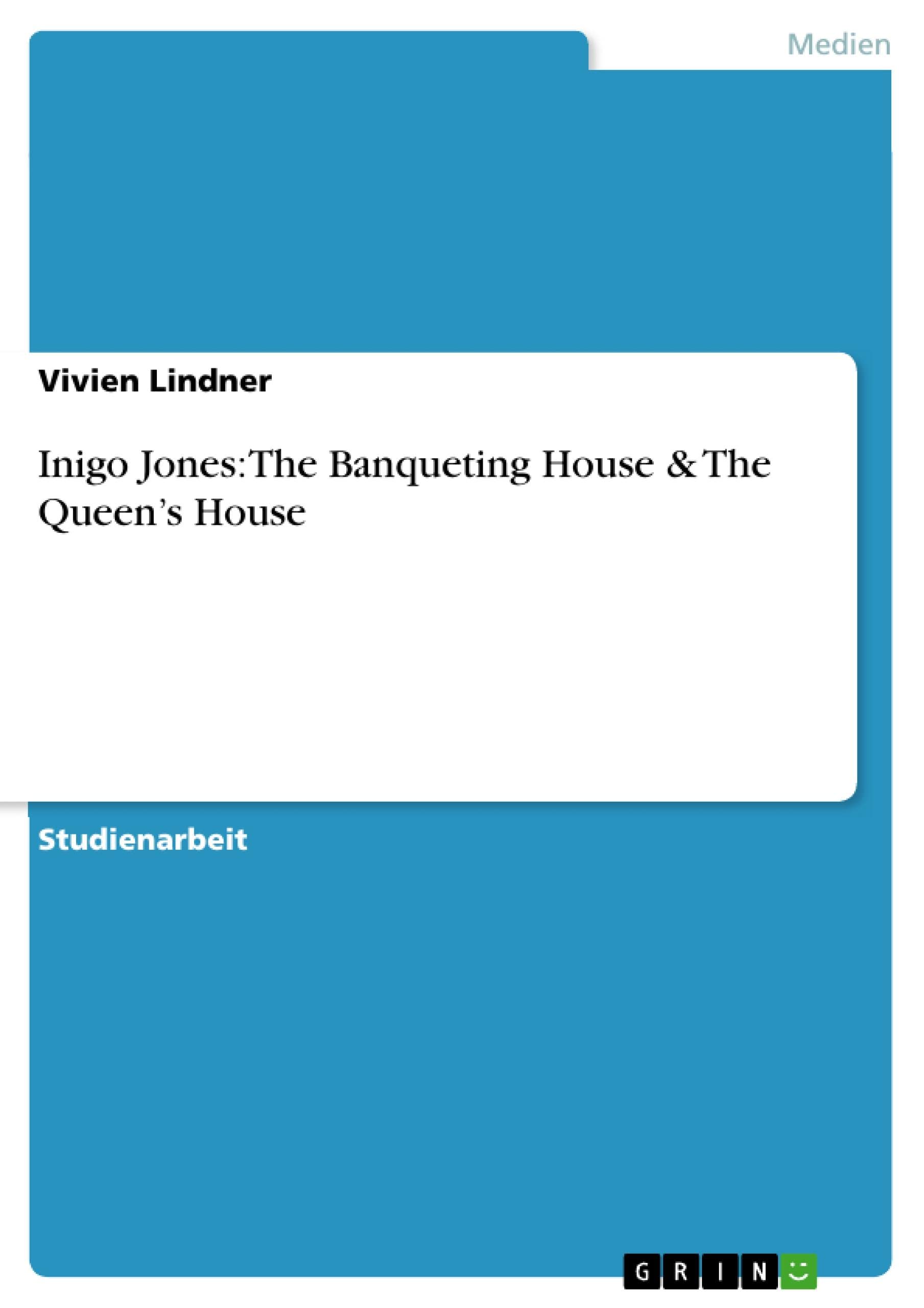 Inigo Jones: The Banqueting House & The Queen's House (German Edition)
