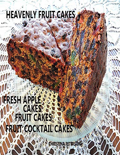 HEAVENLY CAKE RECIPES, FRESH APPLE CAKES, FRUIT CAKES, FRUIT COCKTAIL