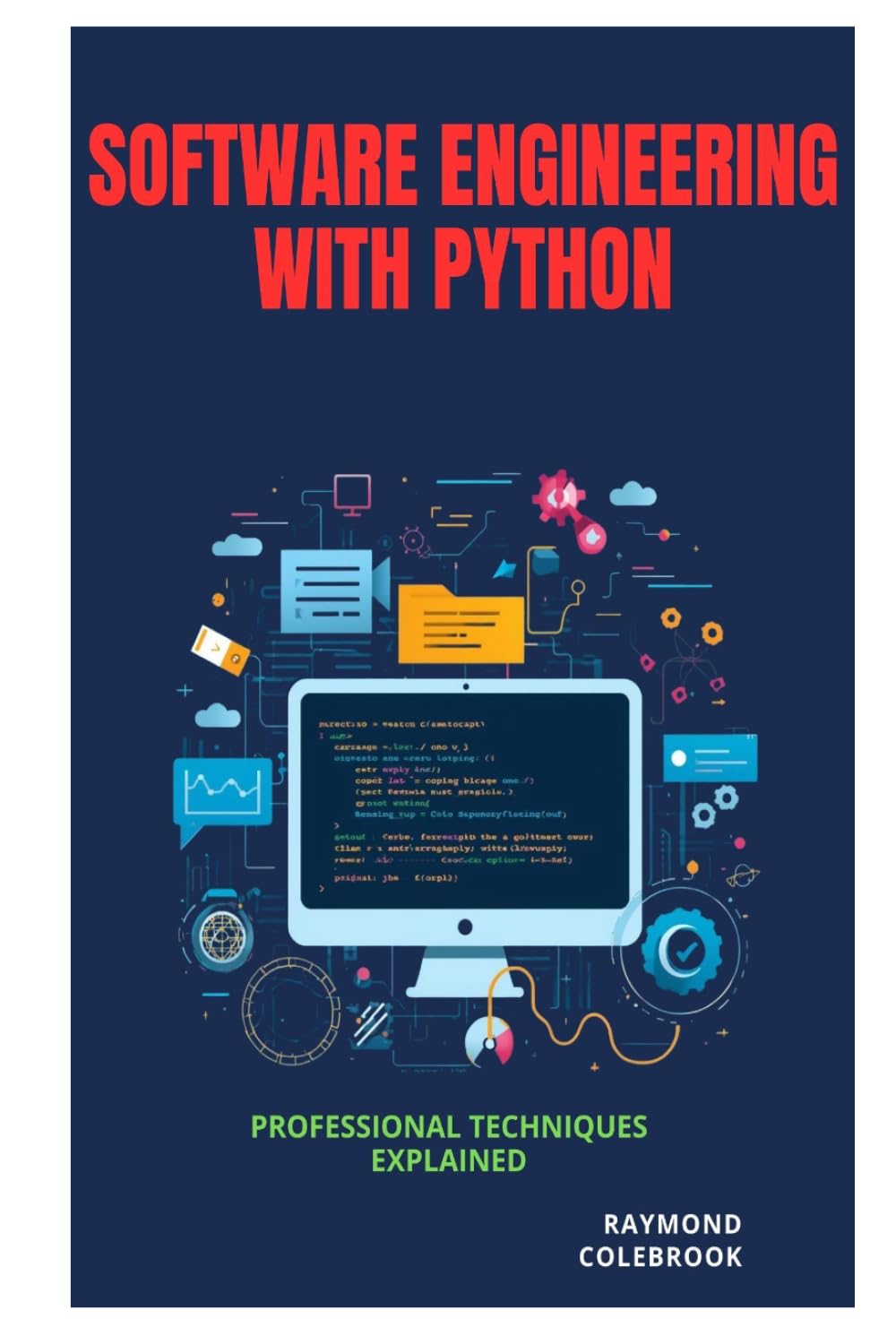 Software Engineering with Python: Professional Techniques Explained