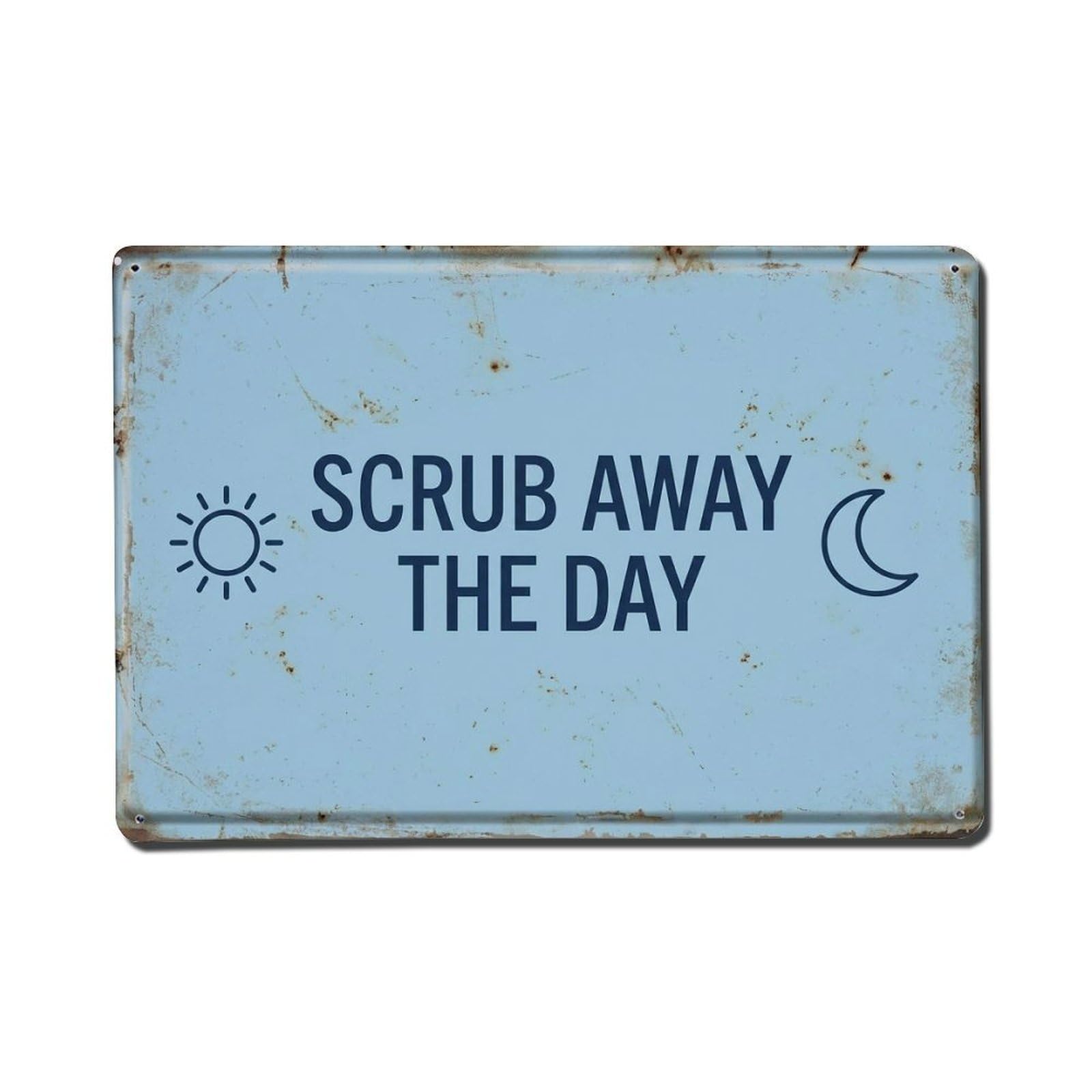 Olhnbad Style Scrub Away The Day Hand Washing Quote Text Layout Metal Tin Sign