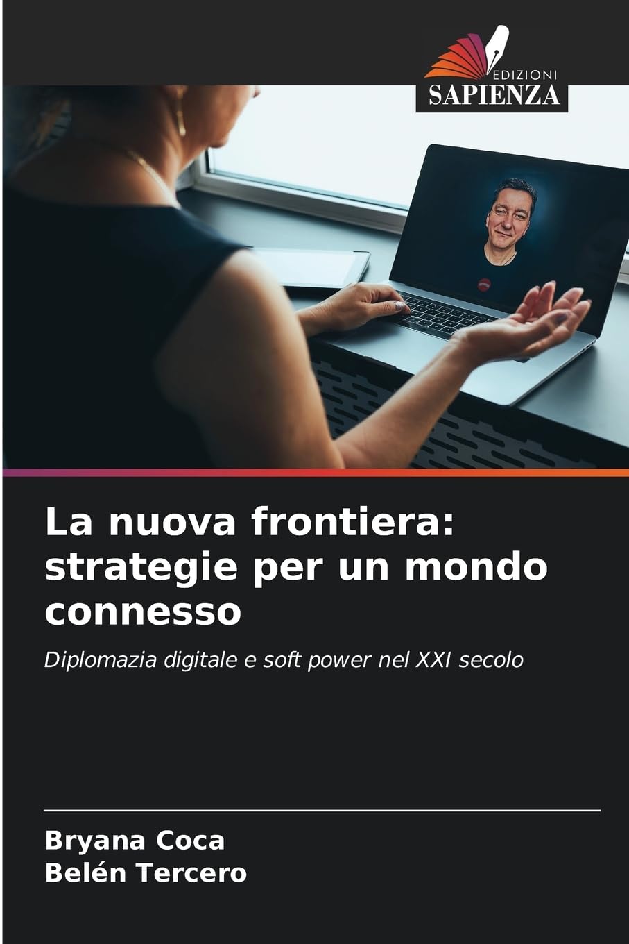 La nuova frontiera: strategie per un mondo connesso: Diplomazia digitale e soft power nel XXI secolo