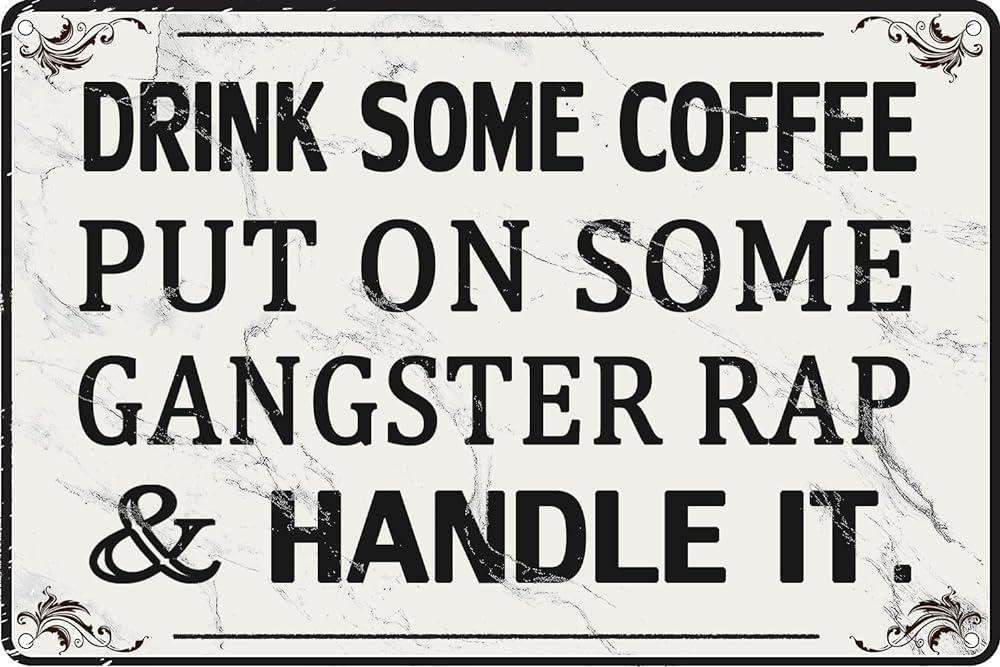 rayprint Funny Office Decor Coffee Bar Tin Signs Cubicle Decorations For Women Desk Inspirational Home Decor Drink Some Coffee Put On Some Gangster Rap And Handle It Metal Sign
