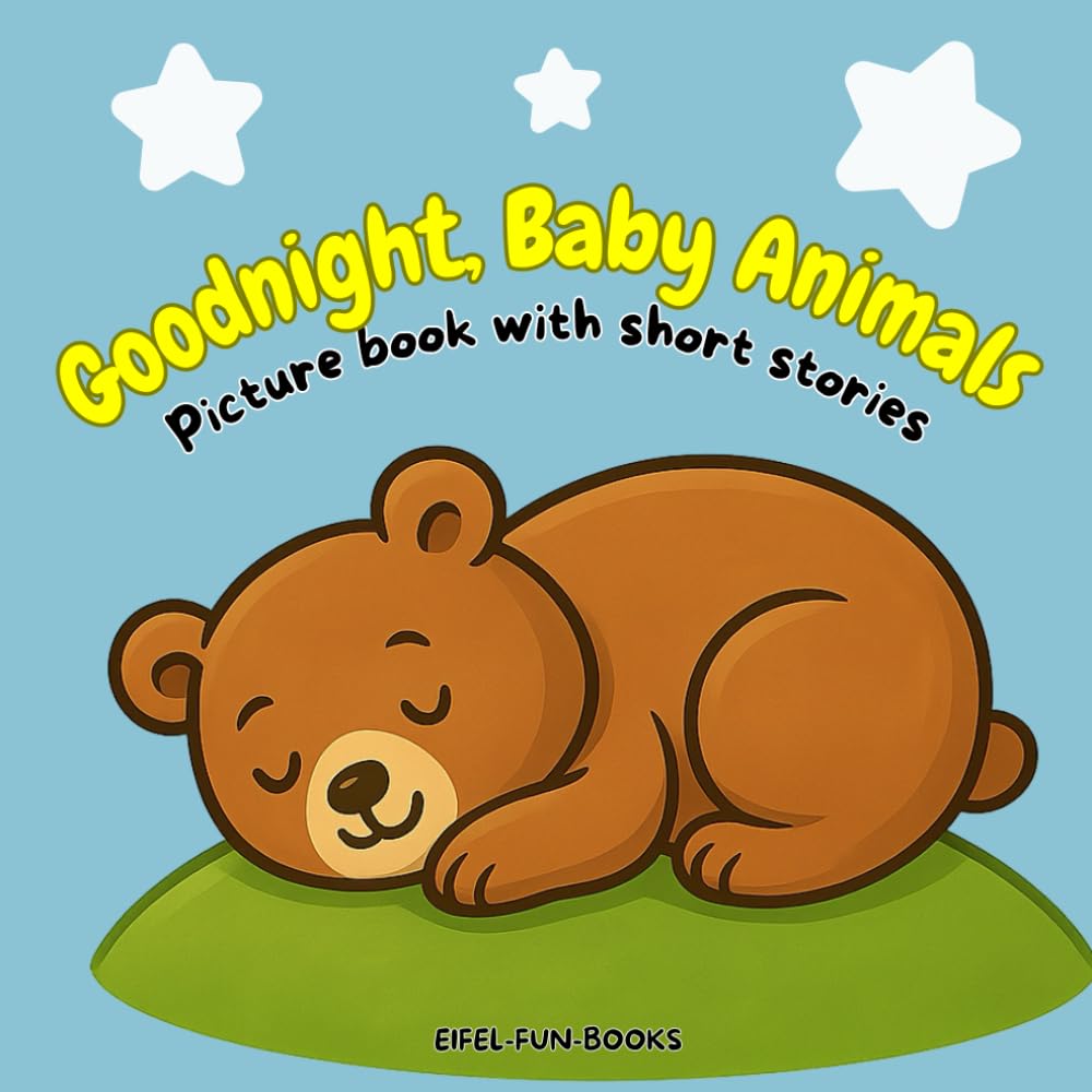 "Goodnight, Baby Animals - Picture book with short stories": A charming picture book with bedtime stories for the evening ritual | A bedtime book for children ages 2 and up