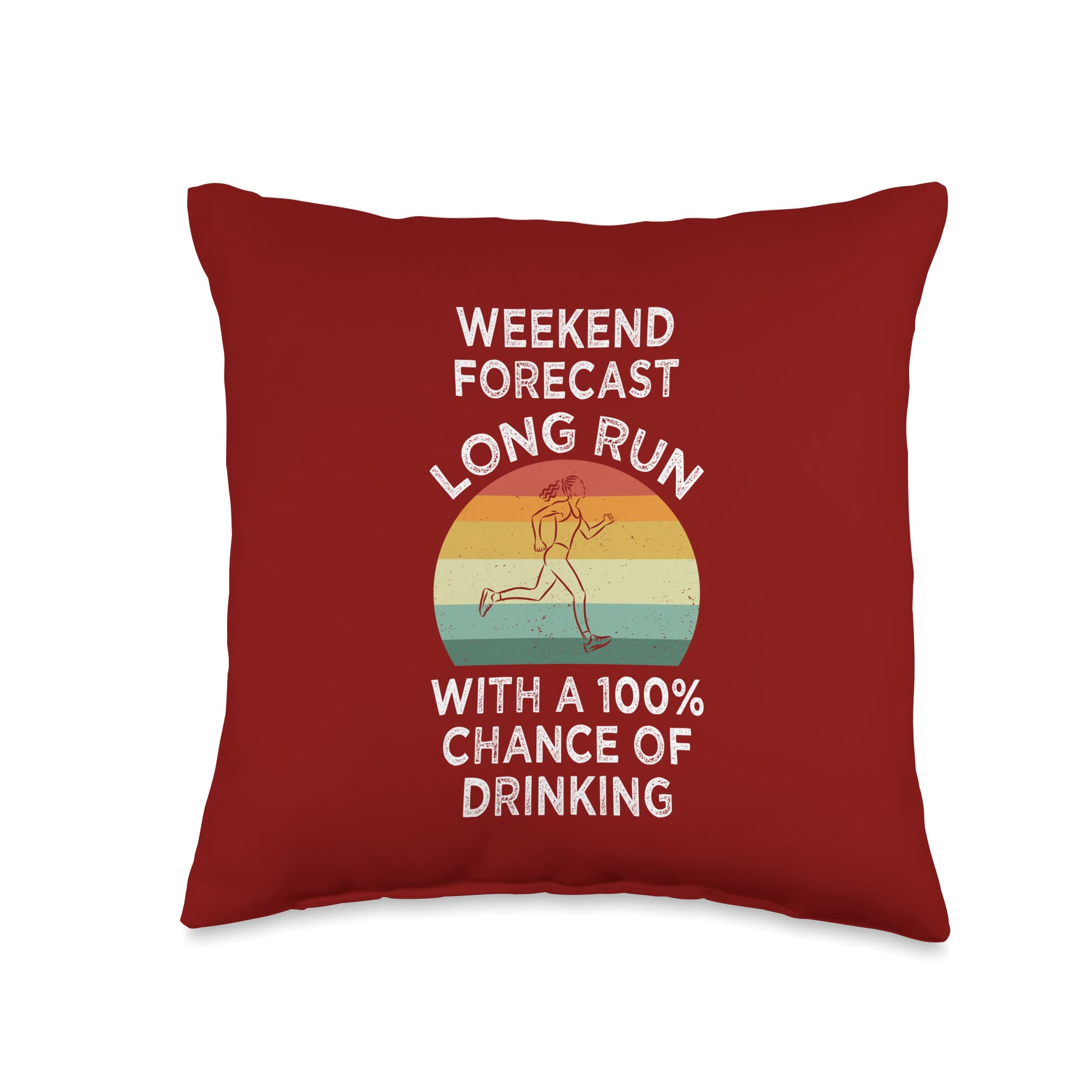 WeRunForFun Weekend Forecast Long Run with A 100% Chance of Drinking Throw Pillow, 16x16, Multicolor