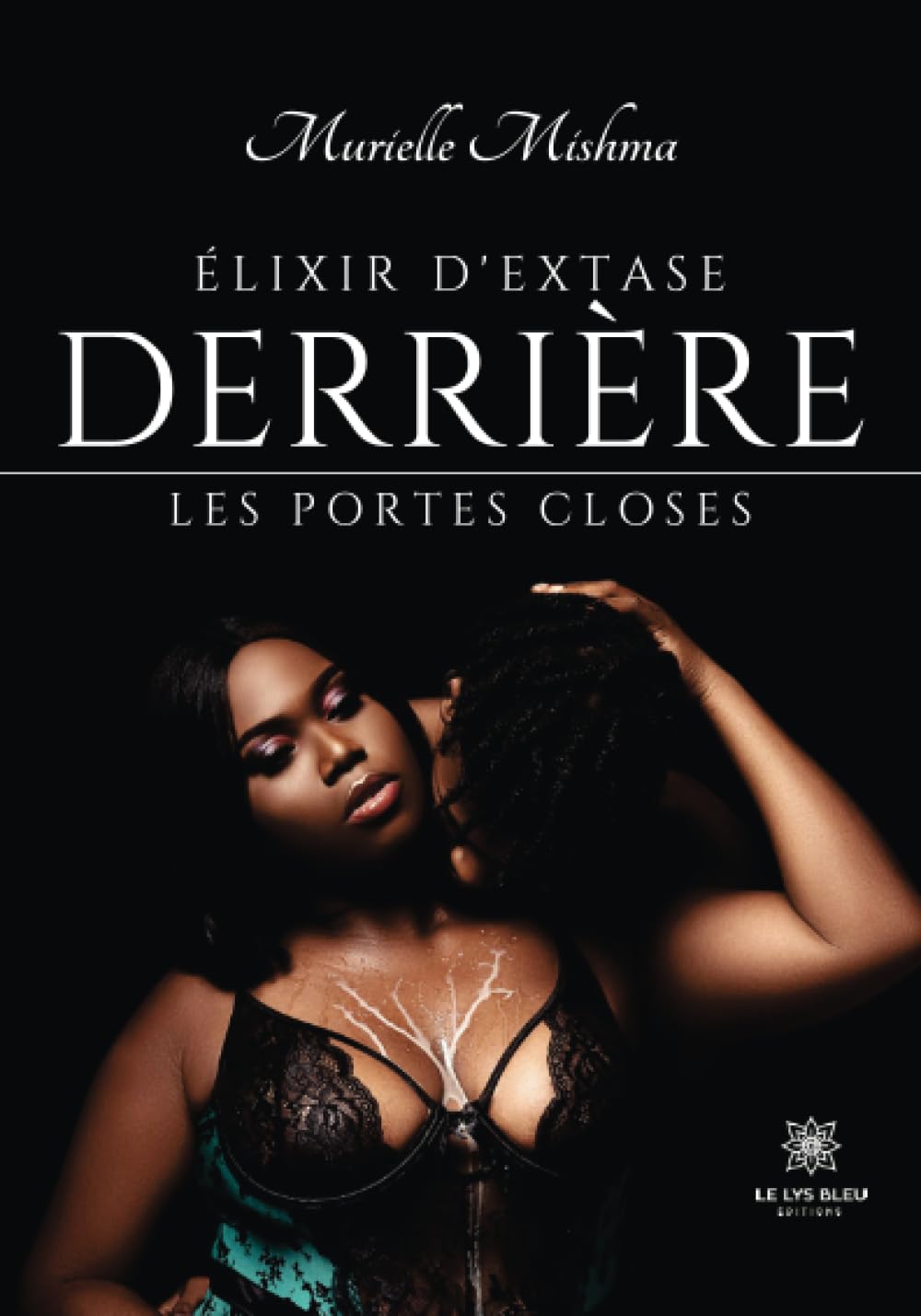 Élixir d’extase - Derrière les portes closes (French Edition)