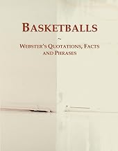 Basketballs: Webster's Quotations, Facts and Phrases