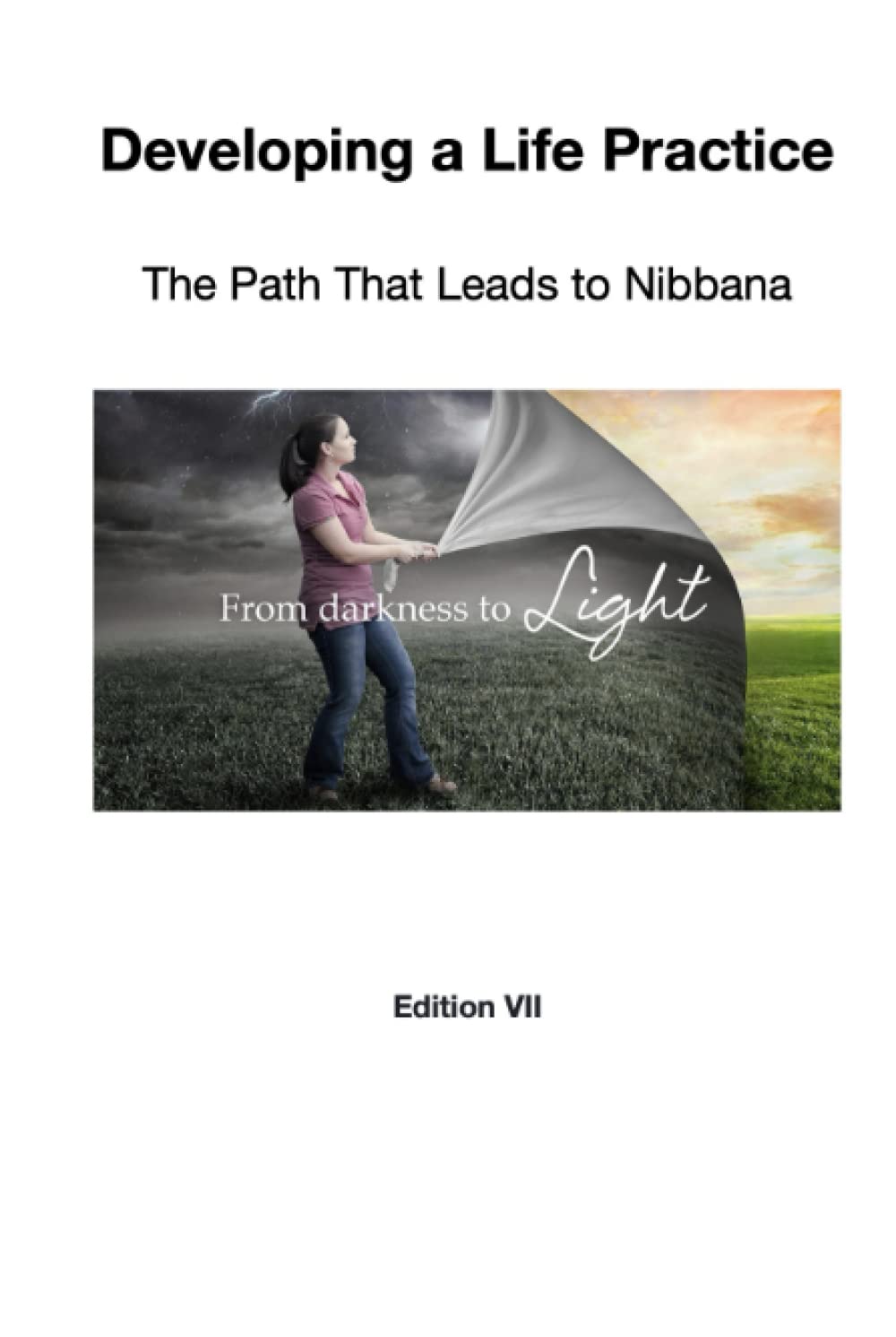 Developing a Life Practice: The Path That Leads to Nibbana