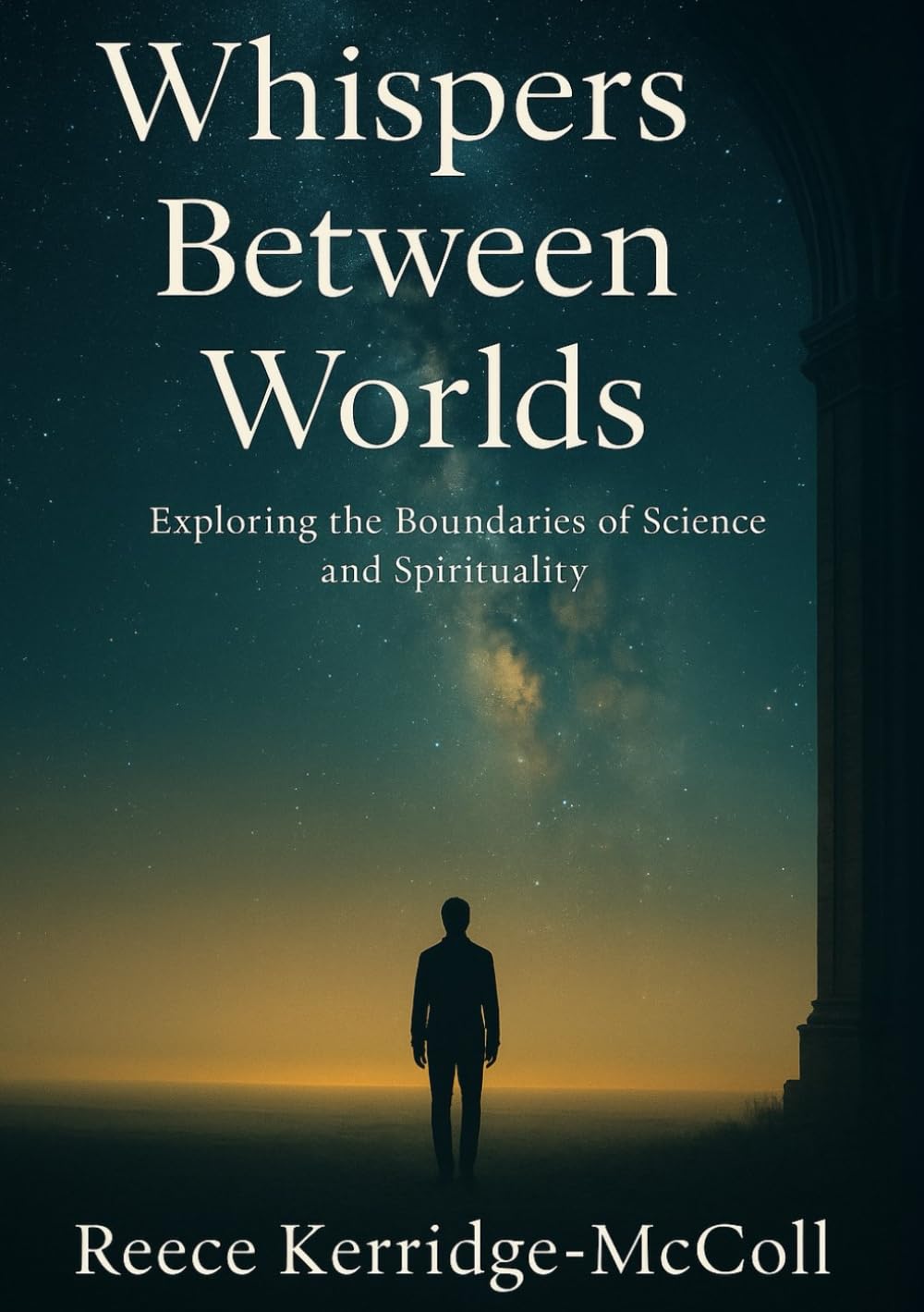 Whispers Between Worlds: Exploring the Boundaries of Science and Spirituality