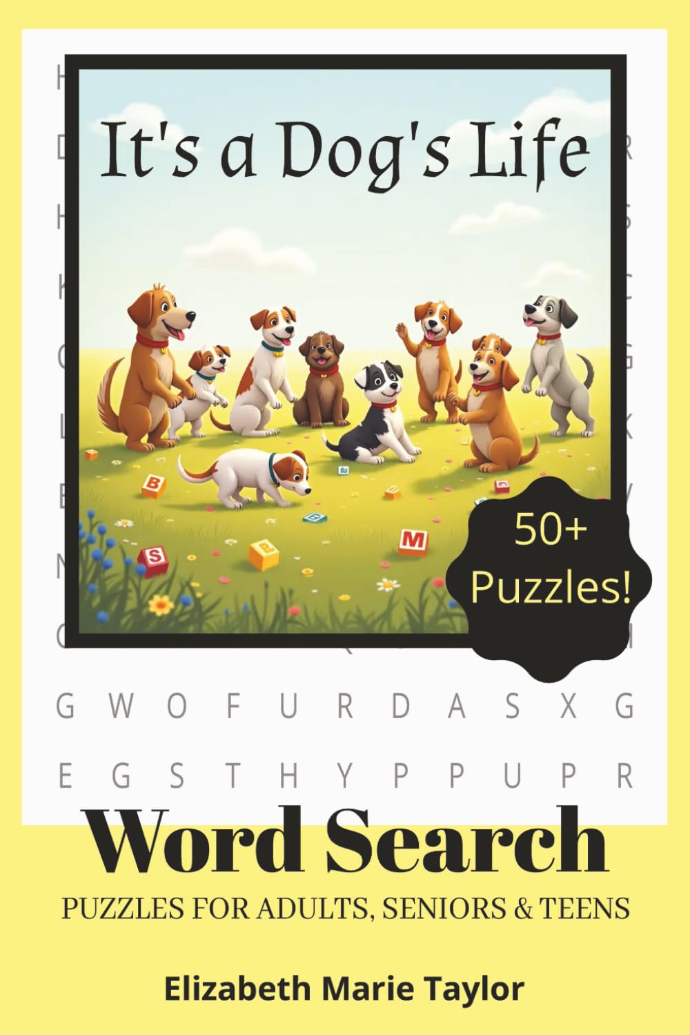 It's a Dog's Life - Word Search Puzzles for Adults, Seniors & Teens