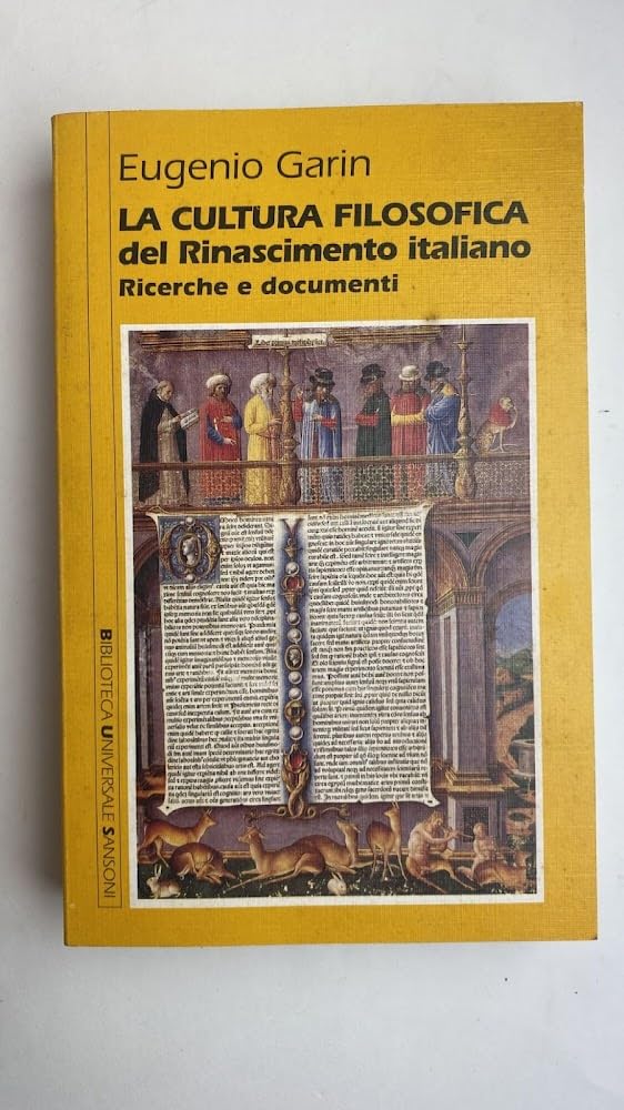 La cultura filosofica del Rinascimento italiano. Ricerche e documenti