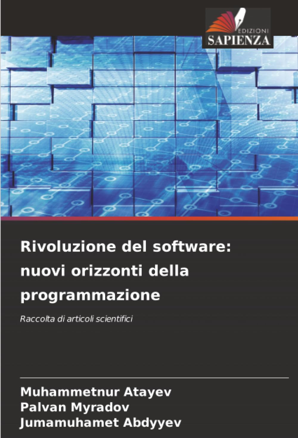 Rivoluzione del software: nuovi orizzonti della programmazione: Raccolta di articoli scientifici