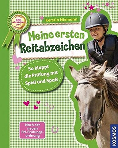 Meine ersten Reitabzeichen Stufe 10 - 7: So klappt die Prüfung mit Spiel und Spaß Meine ersten Reitabzeichen Stufe 10 - 7: So klappt die Prüfung mit Spiel und Spaß
