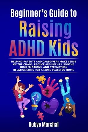 Beginner’s Guide to Raising ADHD Kids