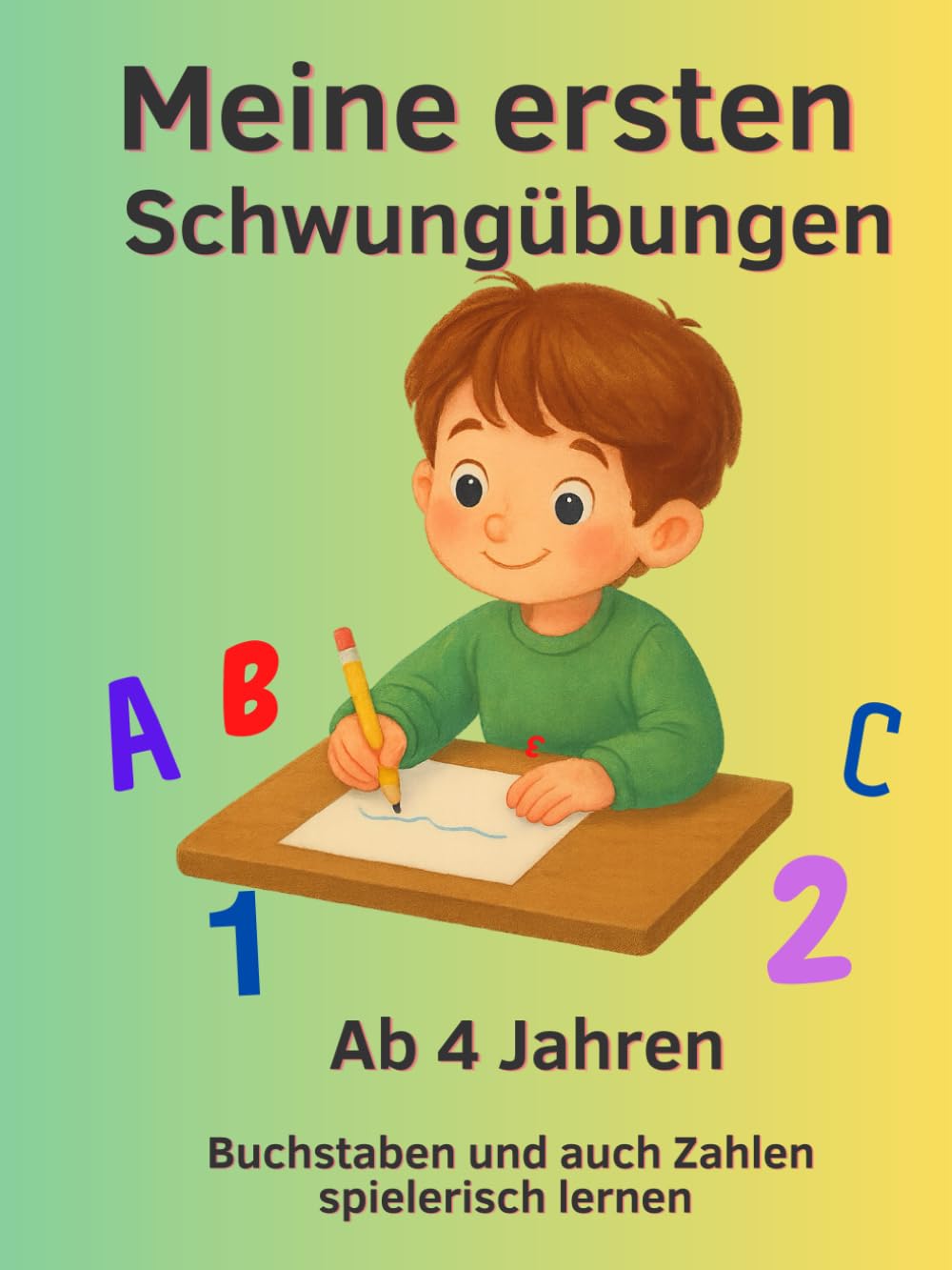 Mein erstes Übungsheft – Schreiben lernen für Kinder ab 4 Jahren: Schreiben lernen leicht gemacht Übungsheft für Vorschulkinder Buchstaben, Zahlen & Motoriktraining