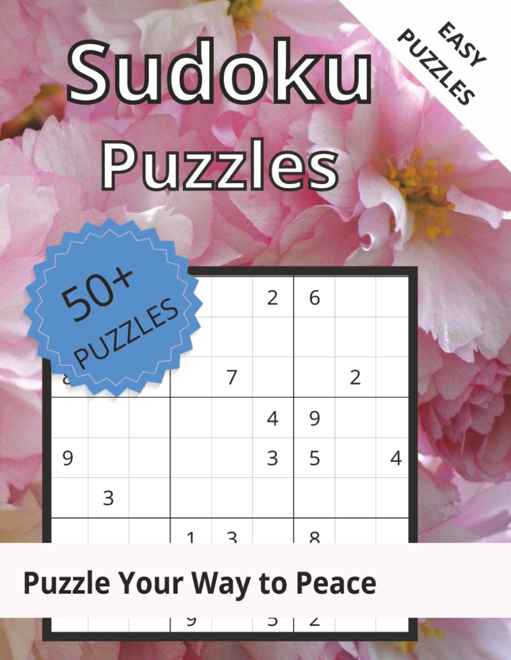 Easy Sudoku Puzzles: 200 Easy Sudoku Puzzles And Solutions: Puzzle Your Way to Peace