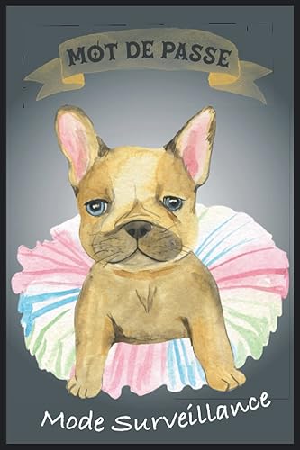 Carnet de Mots de Passe Mode Sureveillance: Carnet À Mot De Passe Sans Nom Sur Couverture | Petit format A5 Discret avec Répertoire Internet Alphabétique | Aquarelle Chien Bulldog Français