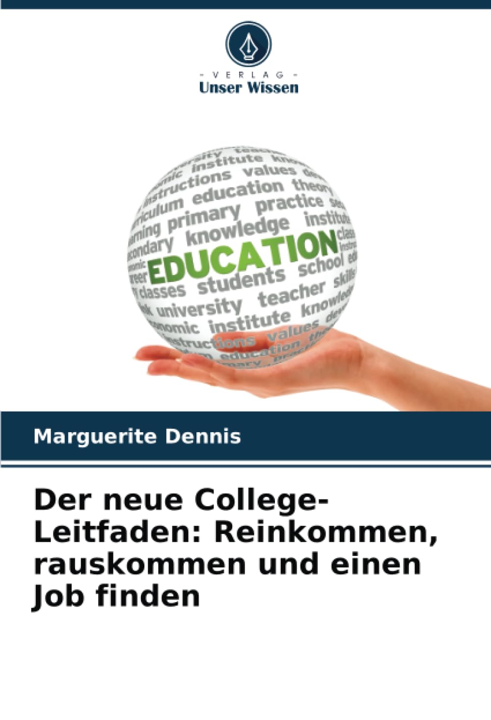 Der neue College-Leitfaden: Reinkommen, rauskommen und einen Job finden