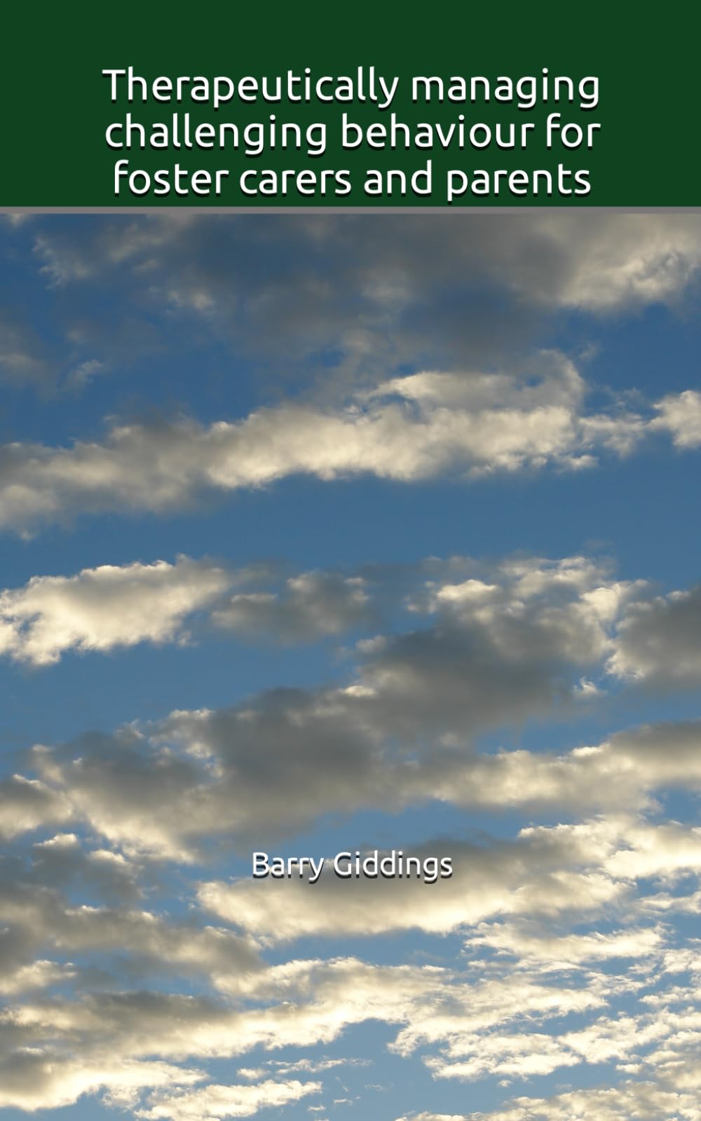 Therapeutically managing challenging behaviour for foster carers and parents