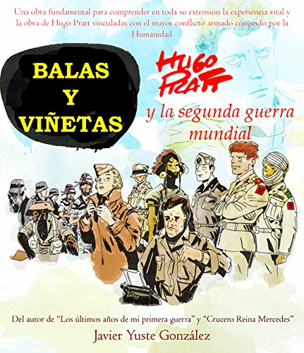BALAS Y VIÑETAS: Hugo Pratt y la segunda guerra mundial (Spanish Edition)