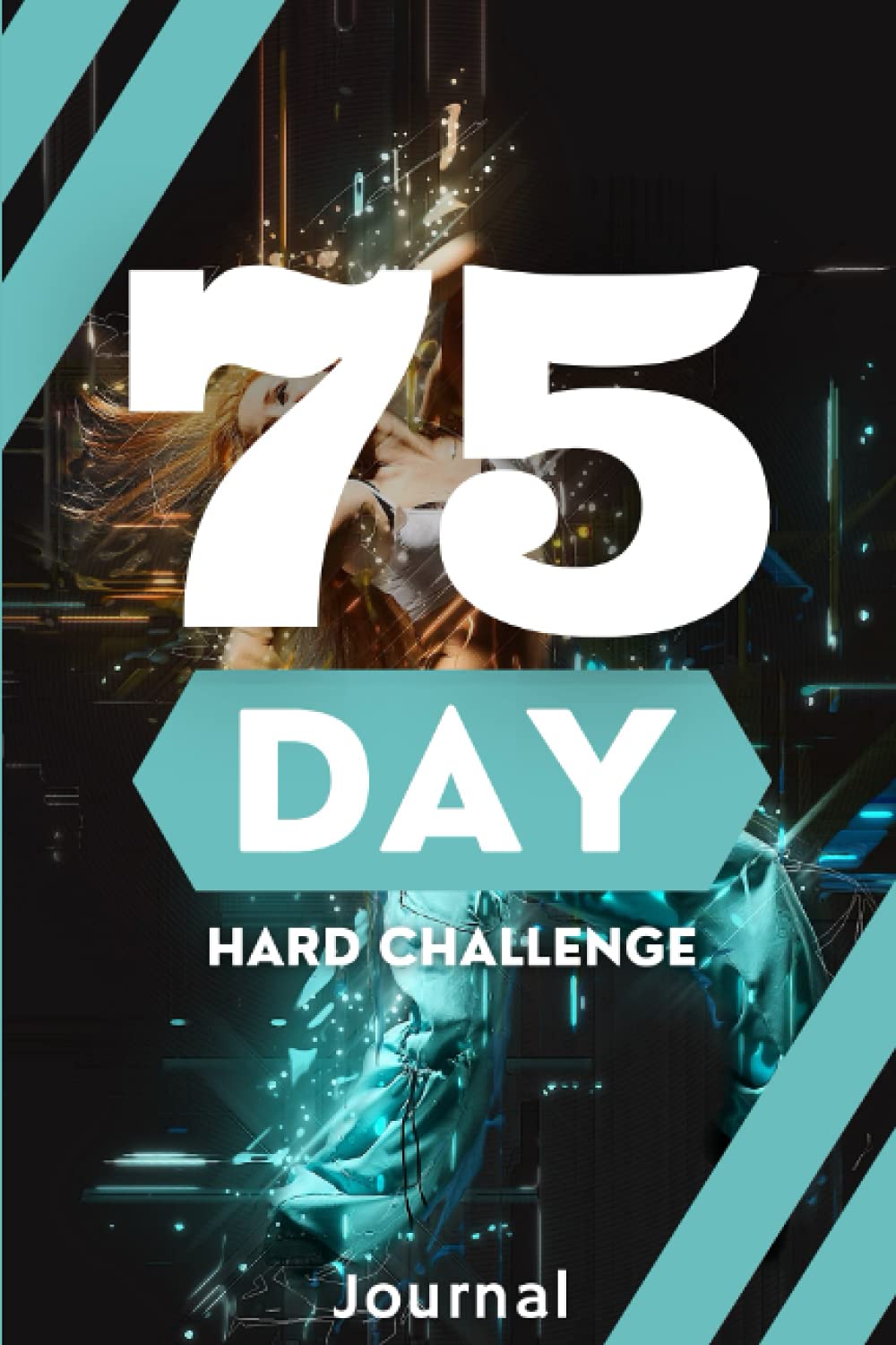 75 Day Hard Challenge Journal: Daily Workbook with Checklist | planner & logbook, Workout Tracker, habits tracking progress, tactical day planner, ... challenge, progress journal, stay motivated