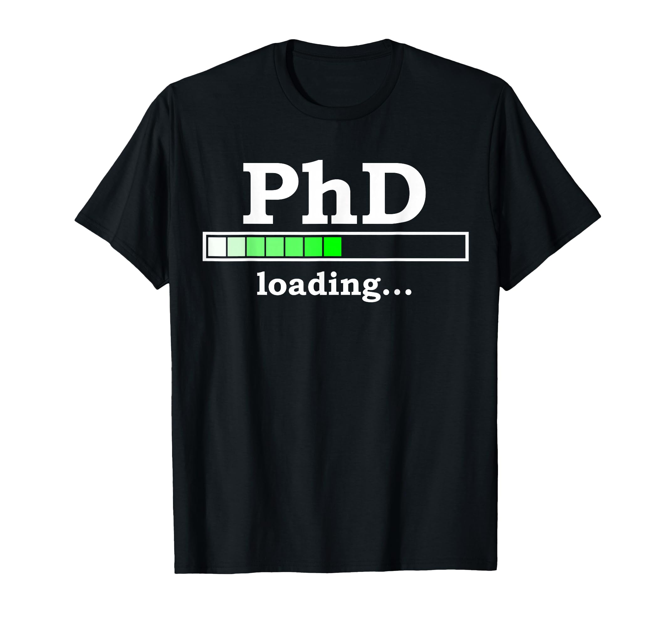 Future PhD Loading Funny PhinisheD Promotion Gift T-Shirt
