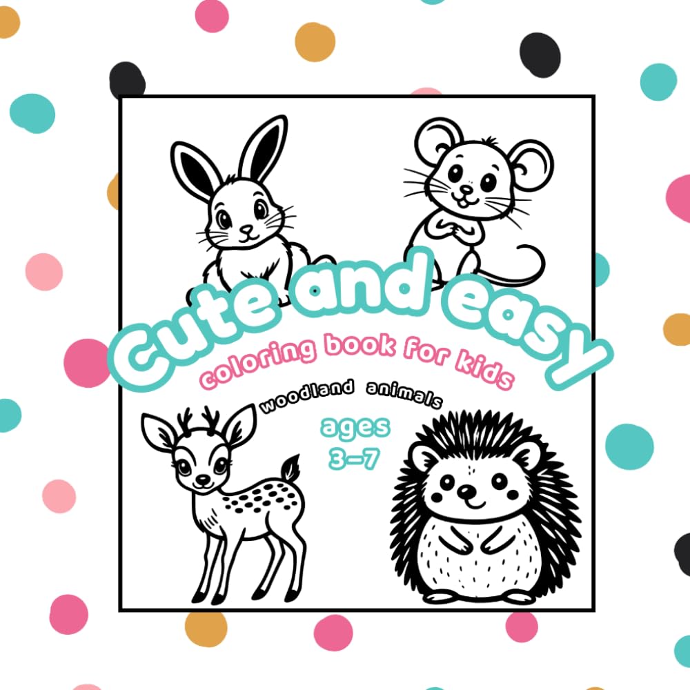 Cute and Easy Coloring Book for Kids: Woodland Animal Coloring Pages for Ages 3–7 | Fun Forest Animals with Bold and Simple Designs