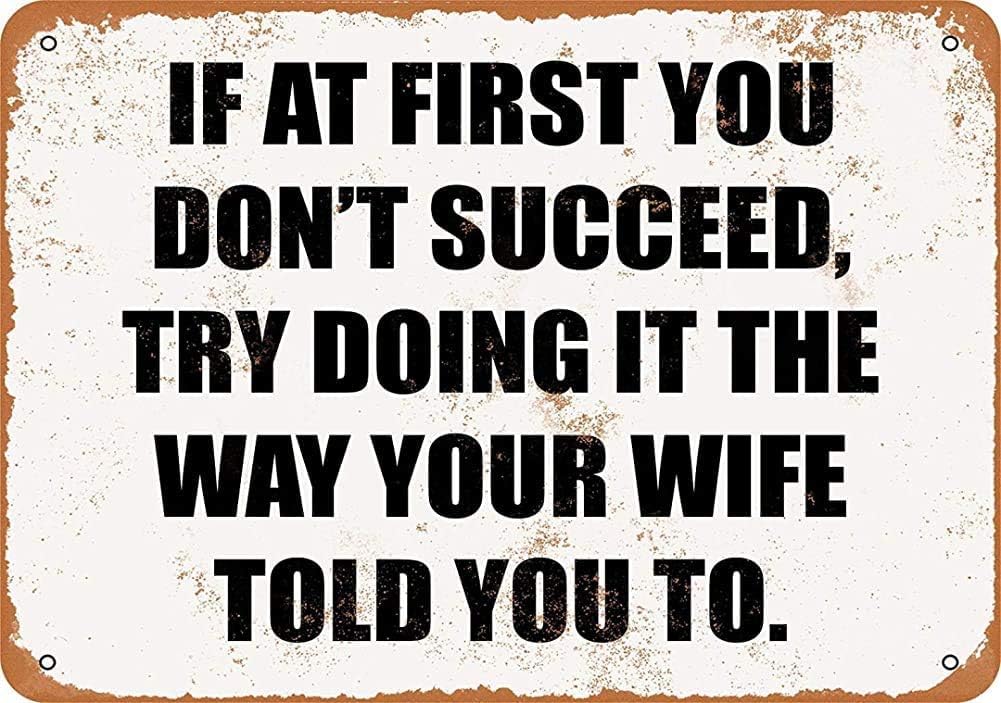Bioprocess If At First You Don't Succeed, Try Doing It In The Way Your Wife Told You To. Vintage Metal Sign 8X12 Inches