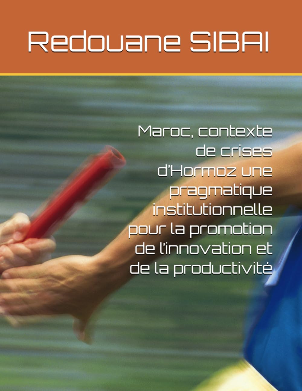 Maroc, contexte de crises d’Hormoz une pragmatique institutionnelle pour la promotion de l’innovation et de la productivité
