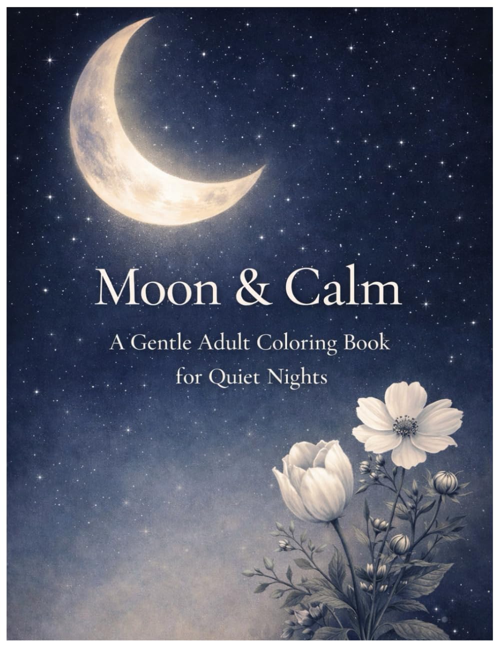 Moon & Calm A Gentle Adult Coloring Book for Quiet Nights