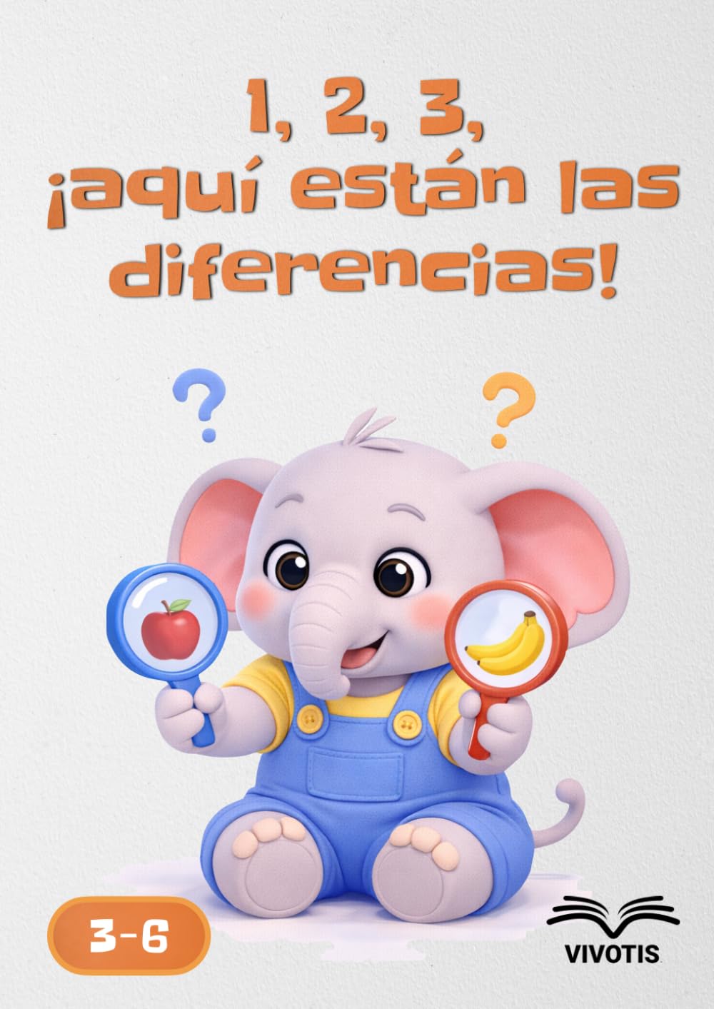 1, 2, 3, ¡aquí están las diferencias! (1, 2, 3… Crecer con Pequeño Elefante)