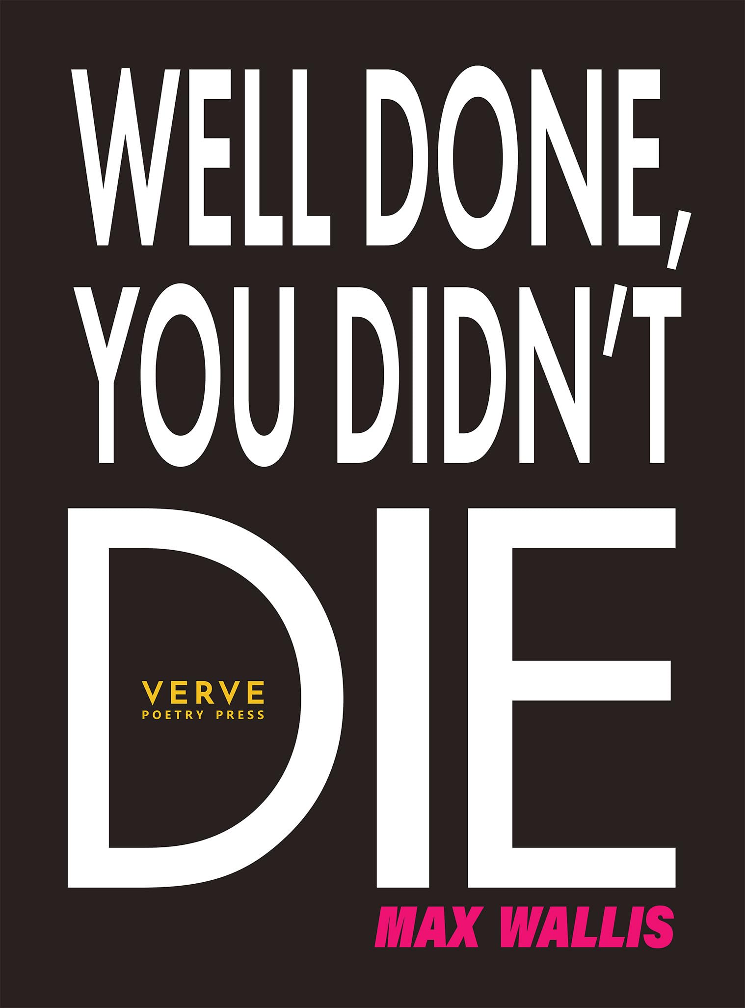 Well Done, You Didn't Die