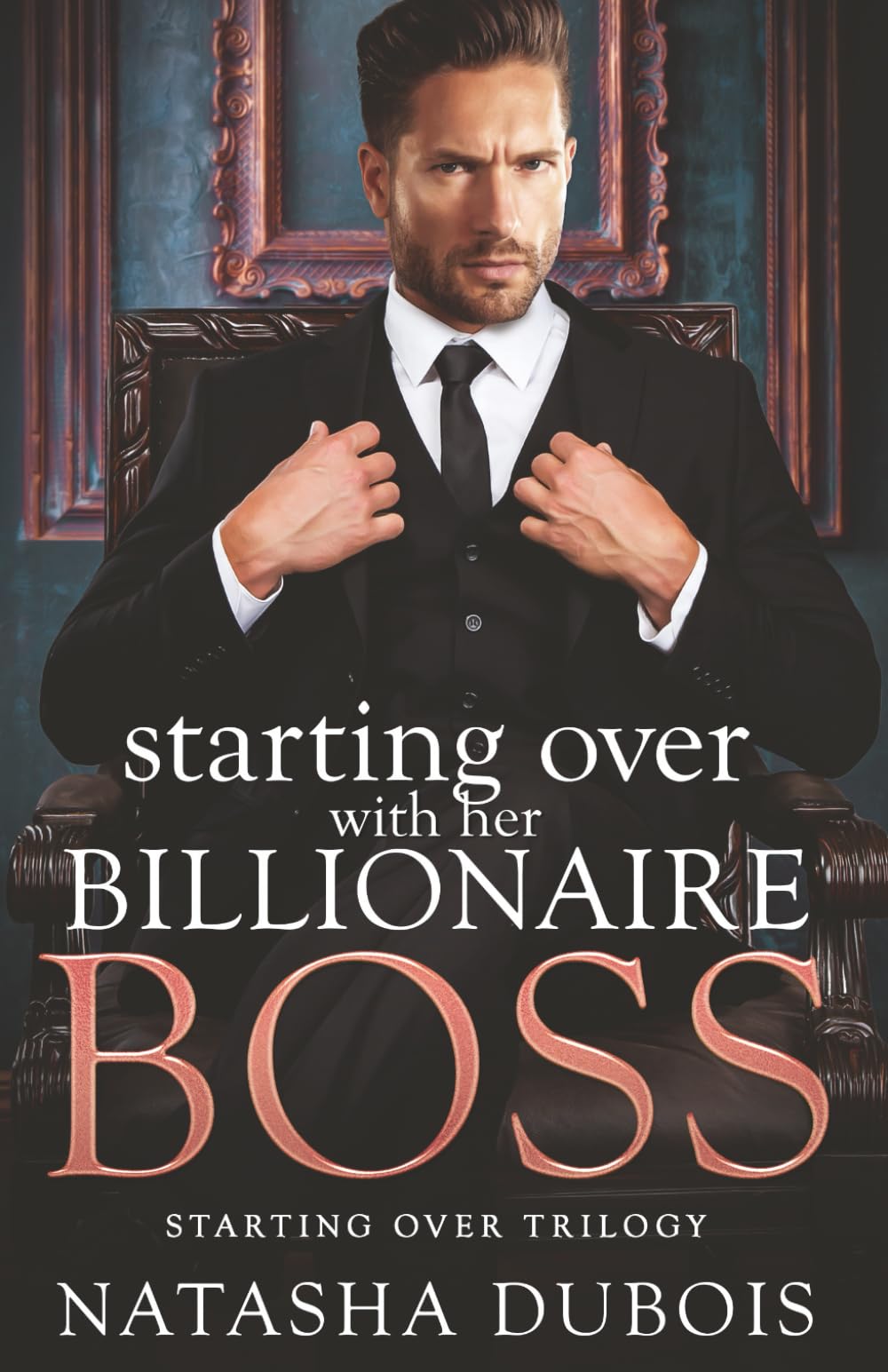 Starting Over with Her Billionaire Boss: An Enemies-to-Lovers Forced Proximity Forbidden Romance: 1 (Starting Over Trilogy)