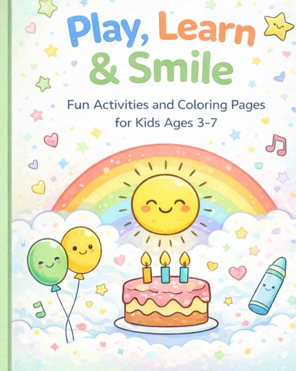 Play, Learn & Smile: Fun Activities and Coloring Pages for Kids Ages 3-7
